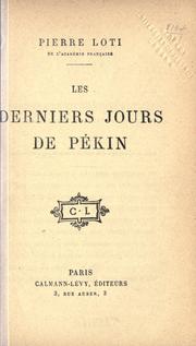 Cover of: Les derniers jours de Pékin by Pierre Loti