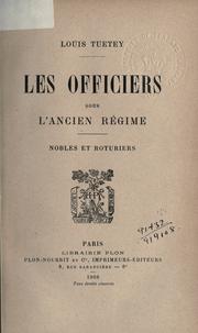 Cover of: officiers sous l'ancien régime: nobles et roturiers.
