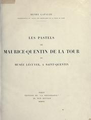 Cover of: Les pastels de Maurice-Quentin de la Tour du Musée Lécuyer à Saint-Quentin.