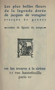 Cover of: plus belles fleurs de la Legende dorée de Jacques de Voragine, Evesque de Gennes.