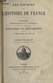 Cover of: Les sources de l'histoire de France by Alfred Franklin