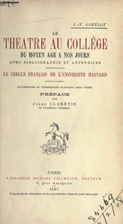 Cover of: Le théâtre au college du moyen âge a nos jours, avec bibliographie et appendices by L. V. Gofflot