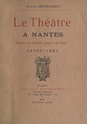 Cover of: théâtrè a Nantes depuis ses origines jusqù'a nos jours, 1430?-1893.