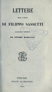 Cover of: Lettere edite e inedite di Flippo Sassetti: raccolte e annotate da Ettore Marcucci.