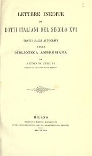 Cover of: Lettere inedite di dotti Italiani del secolo XVI: tratte dagli autografi della Biblioteca ambrosiana.