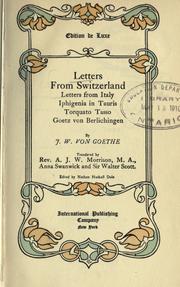 Cover of: Letters from Switzerland: letters from Italy ; Iphigenia in Tauris ; Torquato Tasso; Goetz von Berlichingen