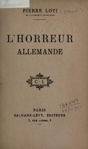 Cover of: L' horreur allemande [par] Pierre Loti.