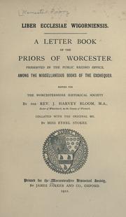 Cover of: Liber ecclesiae Wigorniensis.: A letter book of the priors of Worcester. Preserved in the Public Record Office, among the miscellaneous books of the Exchequer.