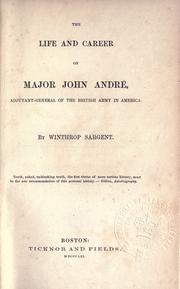 Cover of: The life and career of Major John André, adjutant-general of the British army in America. by Winthrop Sargent, Winthrop Sargent