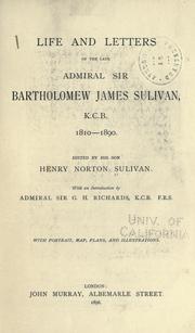 Cover of: Life and letters of the late Admiral Sir Bartholomew James Sulivan, K. C. B., 1810-1890. by Henry Norton Sulivan