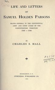 Cover of: Life and letters of Samuel Holden Parsons: Major General in the Continental Army and Chief Judge of the Northwestern Territory, 1737-1789.