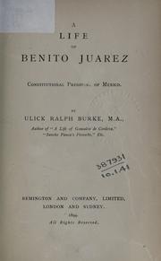A life of Benito Juarez by Ulick Ralph Burke