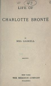 Cover of: The life of Charlotte Brontë. | Elizabeth Cleghorn Gaskell
