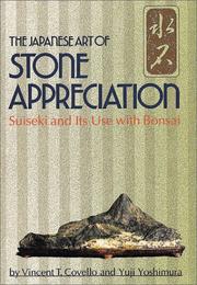 Cover of: The Japanese Art of Stone Appreciation by Vincent T. Covello, Yuji Yoshimura