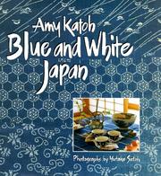 Cover of: Blue and white Japan by Amy Sylvester Katoh