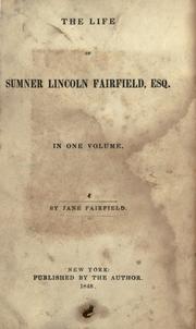 Cover of: life of Sumner Lincoln Fairfield, esq.