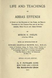 Cover of: Life and teachings of Abbas Effendi | Myron H. Phelps