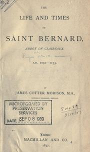 Cover of: The life and times of Saint Bernard, Abbot of Clairvaux, A.D. 1091-1153.