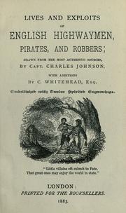 Lives and exploits of English highwaymen, pirates, and robbers by Charles Whitehead