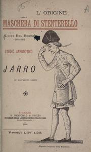 Cover of: L' origine della maschera di Stenterello (Luigi Del Buono, 1751-1832) studio aneddotico, di Jarro. by Giulio Piccini