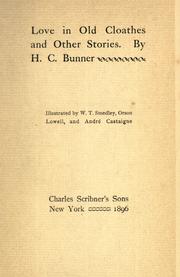 Cover of: Love in old cloathes and other stories.: By H.C. Bunner. Illustrated by W.T. Smedley, Orson Lowell, and André Castaigne.