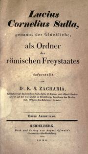 Cover of: Lucius Cornelius Sulla, genannt der glückliche, als Ordner des römischen Freystaates.