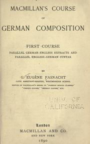 Cover of: Macmillan's course of German compostion: first course, parallel German-English extracts and parallel English-German syntax