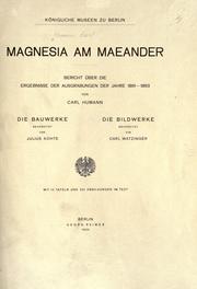 Cover of: Magnesia am Maeander: Bericht über die Ergebnisse der Ausgrabungen der Jahre, 1891-1893