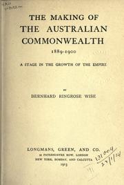 Cover of: making of the Australian Commonwealth 1889-1900 | Bernhard Ringrose Wise