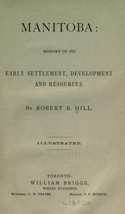 Cover of: Manitoba: history of its early settlement, development, and resources
