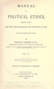 Cover of: Manual of political ethics by Francis Lieber, Francis Lieber