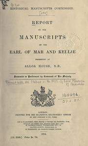 Cover of: Report on the manuscripts of the Earl of Mar and Kellie: preserved at Alloa House, N.B.