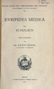 Cover of: Medea, mit Scholien, herausgegeben von Dr. Ernst Diehl by Euripides