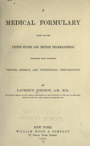 Cover of: A medical formulary based on the United States and British pharmacopias, together with numerous French, German by Laurence Johnson