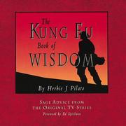 Cover of: The Kung fu book of wisdom by [compiled] by Herbie J. Pilato ; foreword by Ed Spielman.