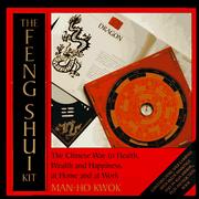 Cover of: The Feng Shui Kit: The Chinese Way to Health, Wealth, and Happiness at Home and at Work/Book and Kit
