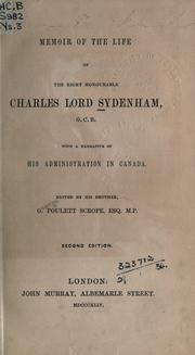 Cover of: Memoir of the life of the Right Honourable Charles Lord Sydenham, G.C.B.: With a narrative of his administration in Canada.