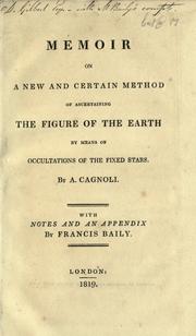 Cover of: Memoir on a new and certain method of ascertaining the figure of the earth by means of occultations of the fixed stars.