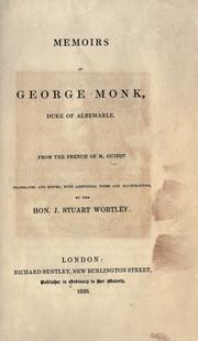 Cover of: Memoirs of George Monk, Duke of Albemarle from the French of M. Guizot translated and edited, with additional notes and illustrations by J. Stuart Wortley.