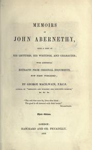 Cover of: Memoirs of John Abernethy: with a view of his lectures, writings, and character