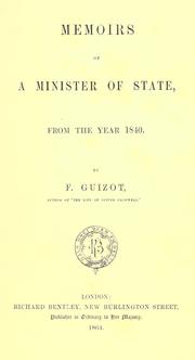 Cover of: Memoirs of a minister of state, from the year 1840 by François Guizot
