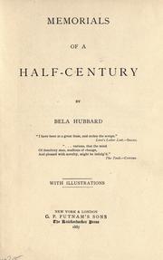 Cover of: Memorials of a half-century by Hubbard, Bela