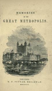 Cover of: Memories of the great metropolis: or, London from the Tower to the Crystal palace.