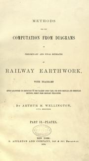 Cover of: Methods for the computation from diagrams of preliminary and final estimates of railway earthwork: with diagrams giving quantities on inspection to the nearest cubic yard, for both regular and irregular sections, direct from ordinary field-notes.