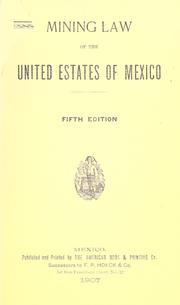 Cover of: Mining law of the United Estates [!] of Mexico. by Mexico.