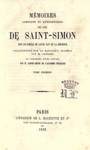Cover of: Mémoires complets et authentiques du duc de Saint-Simon, sur le siècle de Louis XIV et la Régence by Saint-Simon, Louis de Rouvroy duc de