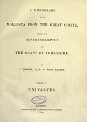A monograph of the Mollusca from the Great Oolite chiefly from Minchinhampton and the coast of Yorkshire by Morris, John