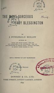 Cover of: The most gorgeous Lady Blessington by J. Fitzgerald Molloy, J. Fitzgerald Molloy