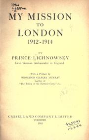 Cover of: My mission to London, 1912-1914 by Lichnowsky, Karl Max Fürst von