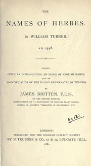 Cover of: The names of herbes, A.D. 1548. Edited, with an introd., an index of English names, and an indentification of the plants enumerated by Turner by William Turner